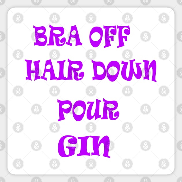 Bra Off Hair Down Pour Gin Magnet by Obotan Mmienu